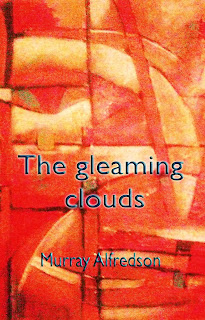 http://www.amazon.com/gleaming-clouds-Murray-Alfredson-ebook/dp/B00E9K1AQU/ref=sr_1_1?ie=UTF8&qid=1388433570&sr=8-1&keywords=Murray+Alfredson