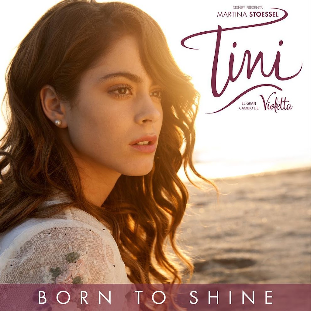 TINI (Martina Stoessel) >> Single “Ella Dice (Feat. KHEA)” Cancion%2Bborn%2Bto%2Bshine%2Btini