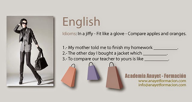 English Idioms - in a jiffy - fit like a glove - compare apples and oranges.