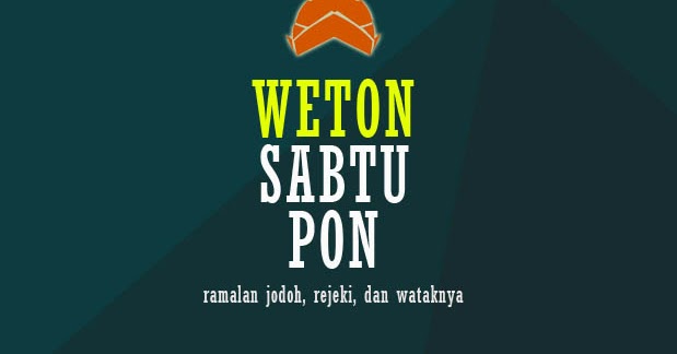 Weton Sabtu Pon Ramalan Watak, Jodoh, dan Rejekinya