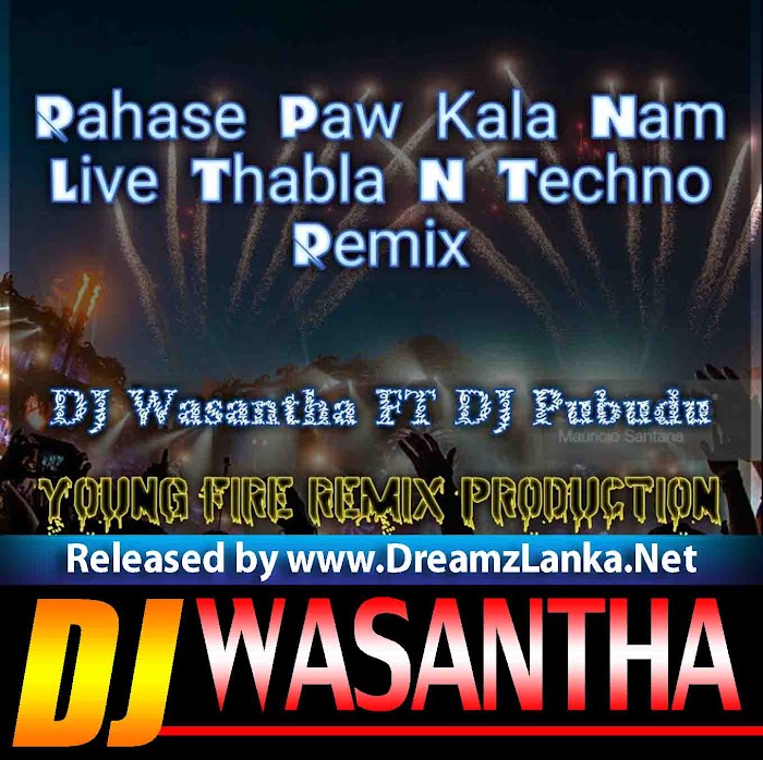 2K18 Rahase Paw Kala Nam Live Thabla N Techno Remix DJ Wasantha FT DJ Pubudu