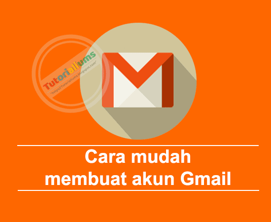 Cara mudah membuat akun Gmail cara membuat akun google menggunakan smartphone Tutorialium