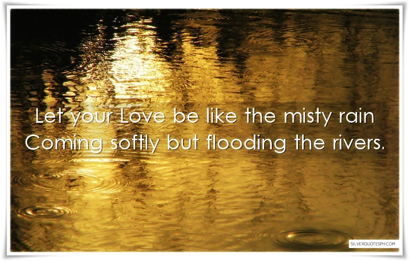 Let Your Love Be Like The Misty Rain, Picture Quotes, Love Quotes, Sad Quotes, Sweet Quotes, Birthday Quotes, Friendship Quotes, Inspirational Quotes, Tagalog Quotes