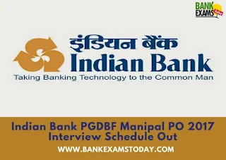 Indian Bank PGDBF Manipal PO 2017 Interview Schedule Out
