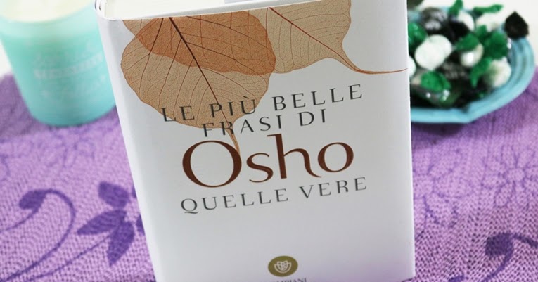 Frasi Natale Osho.Le Piu Belle Frasi Di Osho Quelle Vere Carmy Italian Blog Magazine Fashion Food Beauty Blogger