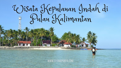 Wisata-Kepulauan-Indah-di-Pulau-Kalimantan