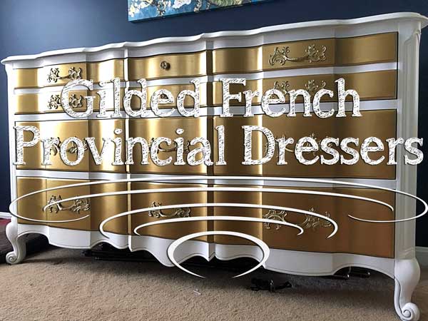 Gilded French Provincial Dressers Sew Half Crazy