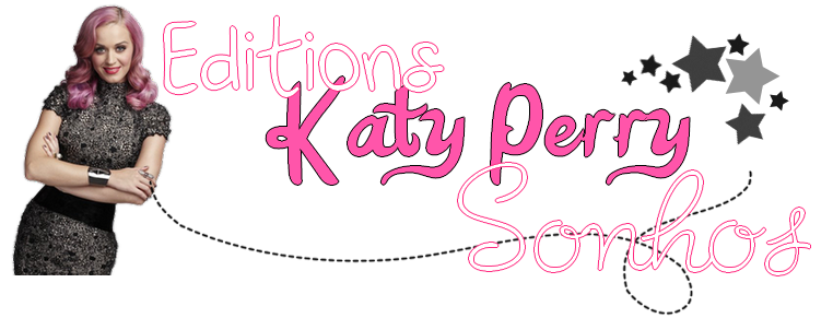 Editions Katy Perry Sonhos