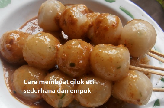 Cara membuat cilok aci sederhana dan empuk Cara membuat cilok aci sederhana dan empuk