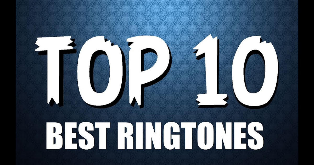 Download Top 10 Best Ringtones in High Quality