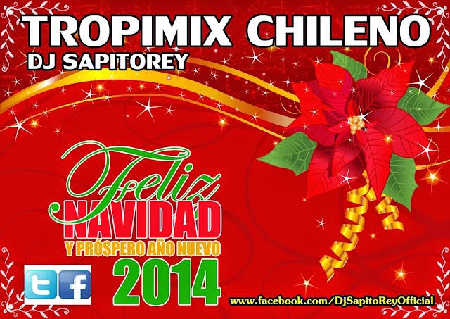 TROPIMIX CHILENO - Dj SapitoRey - Feliz Navidad 2014
