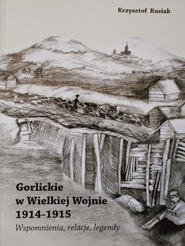OSTATNIE SZTUKI! Gorlickie w Wielkiej Wojnie 1914-1915. Wspomnienia, relacje, legendy.
