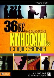 36 Kế Ứng Dụng Trong Kinh Doanh Và Cuộc Sống - Ngọc Bích