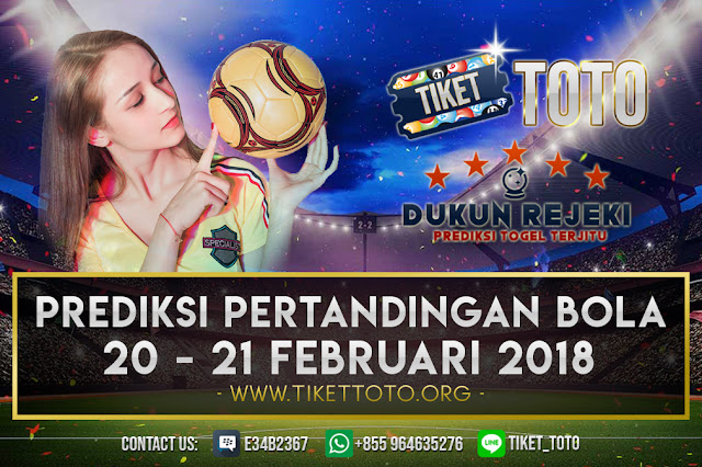 PREDIKSI PERTANDINGAN BOLA TANGGAL 20 – 21 FEBRUARI 2019