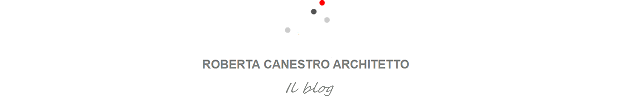 Roberta Canestro Architetto Il blog
