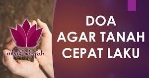 Amalan dan Doa Agar Tanah Cepat