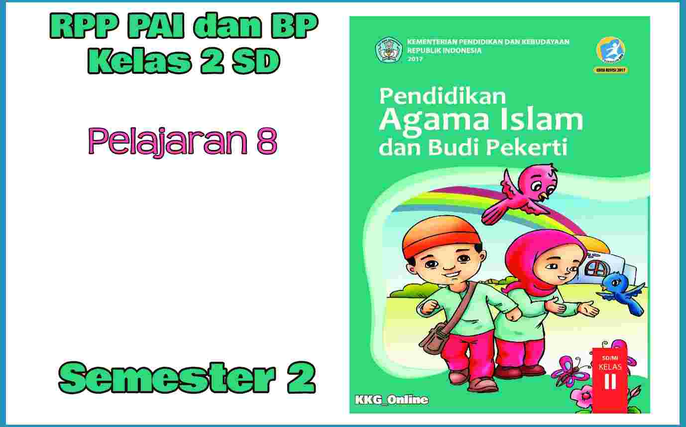 Rpp PAI dan BP Kelas 2 SD Pelajaran 8 Semester 2 Kurikulum