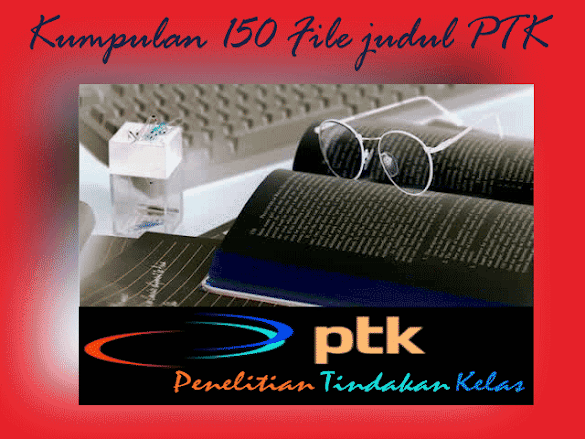 Kumpulan Judul Ptk (Penelitian Tindakan Kelas) Guru Sd, Smp, Sma Dan
Sederajat Lengkap