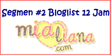 Segmen #2 Bloglist 12 Jam Mialiana.com