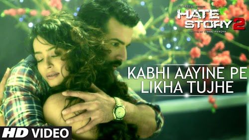 Kabhi Aayine Pe - Hate Story 2 (2014) Full Music Video Song Free Download And Watch Online at worldfree4u.com