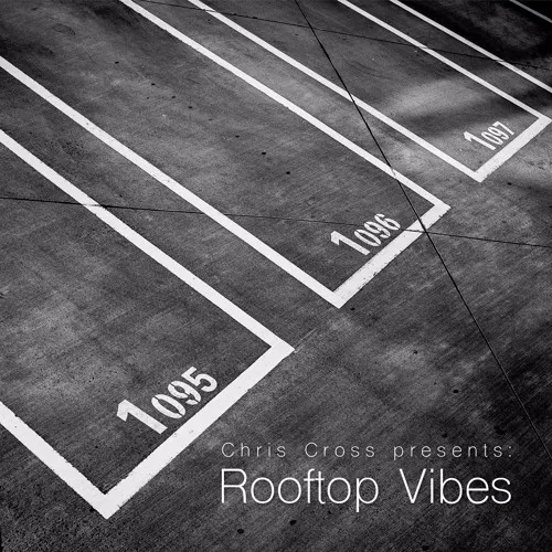 Rooftop Vibes 2017 von Chris Cross | Das Mixtape zum Anfang des Jahres