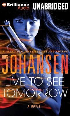 Review: Live to See Tomorrow by Iris Johansen (audio)