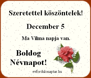 December 5 - Vilma névnap