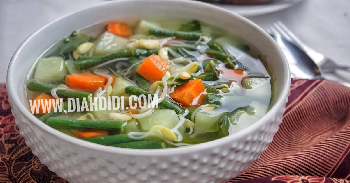 Diah Didi S Kitchen Sayur Bening Campur