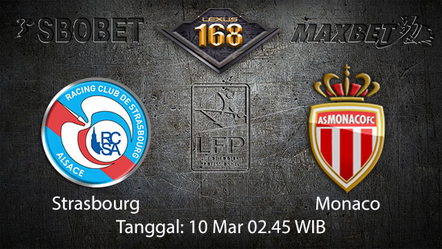 BOLA88 - PREDIKSI TARUHAN BOLA STRASBOURG VS MONACO 10 MARET 2018 ( FRENCH LIGUE 1 )