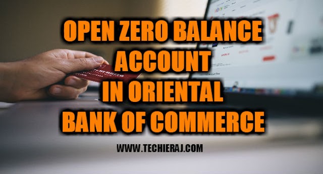 How To Open Zero Balance Account In Oriental Bank of Commerce - Techie Raj