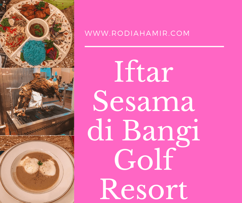 Buffet Ramadhan Murah Di Bangi Golf Resort
