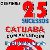 CD 25 SUCESSOS CATUABA COM AMENDOIM SEM VINHETAS BY DJ HELDER ANGELO