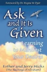 Ask and It Is Given by Esther and Jerry Hicks