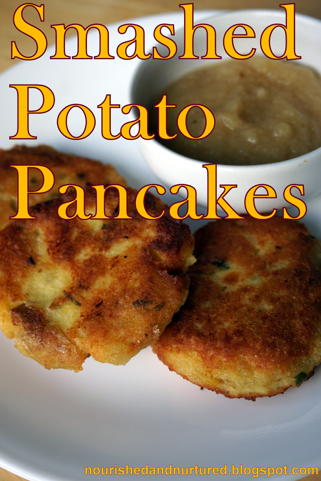 Nourished and Nurtured Smashed Potato Pancakes (glutenfree nutrient