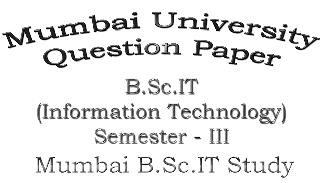 B.Sc.IT: Semester - III (Question Paper) [Mumbai University]