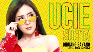 Lirik Lagu Dibuang Sayang - Ucie Sucita