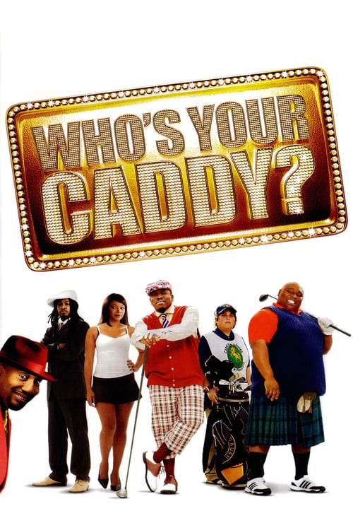 [VF] Who's Your Caddy? 2007 Streaming Voix Française