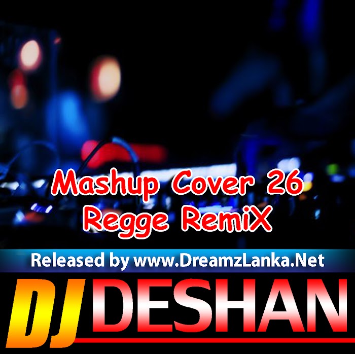 Mashup Cover 26 Regge RemiX - Djz Deshan RnDjz