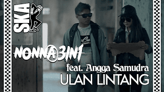 Lirik Lagu Ulan Lintang (Dan Artinya) - Nonna 3in1 Ft. Angga Samudra