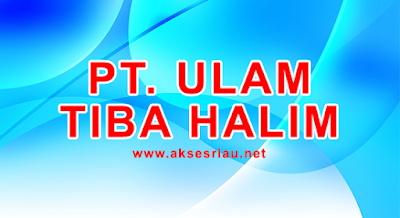 Lowongan PT Ulam Tiba Halim Pekanbaru