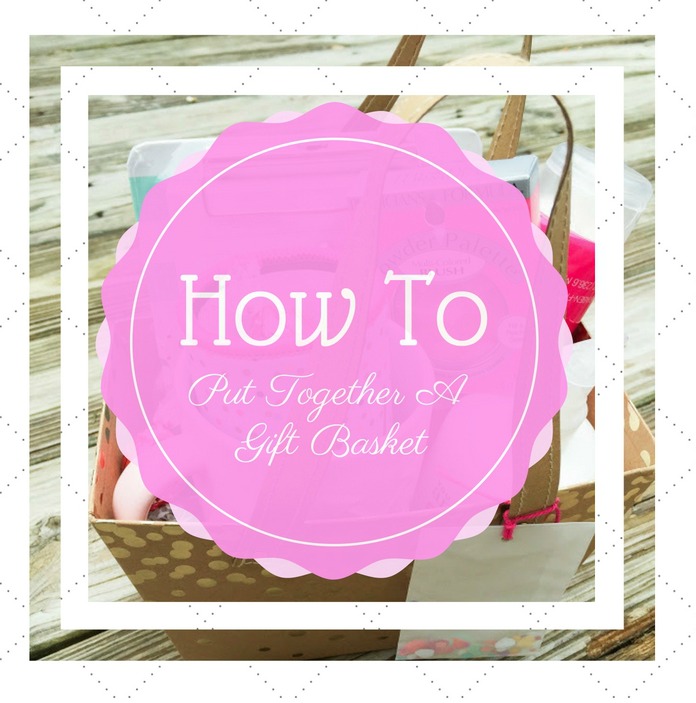 How To Put Together A Gift Basket Peaches and Willow