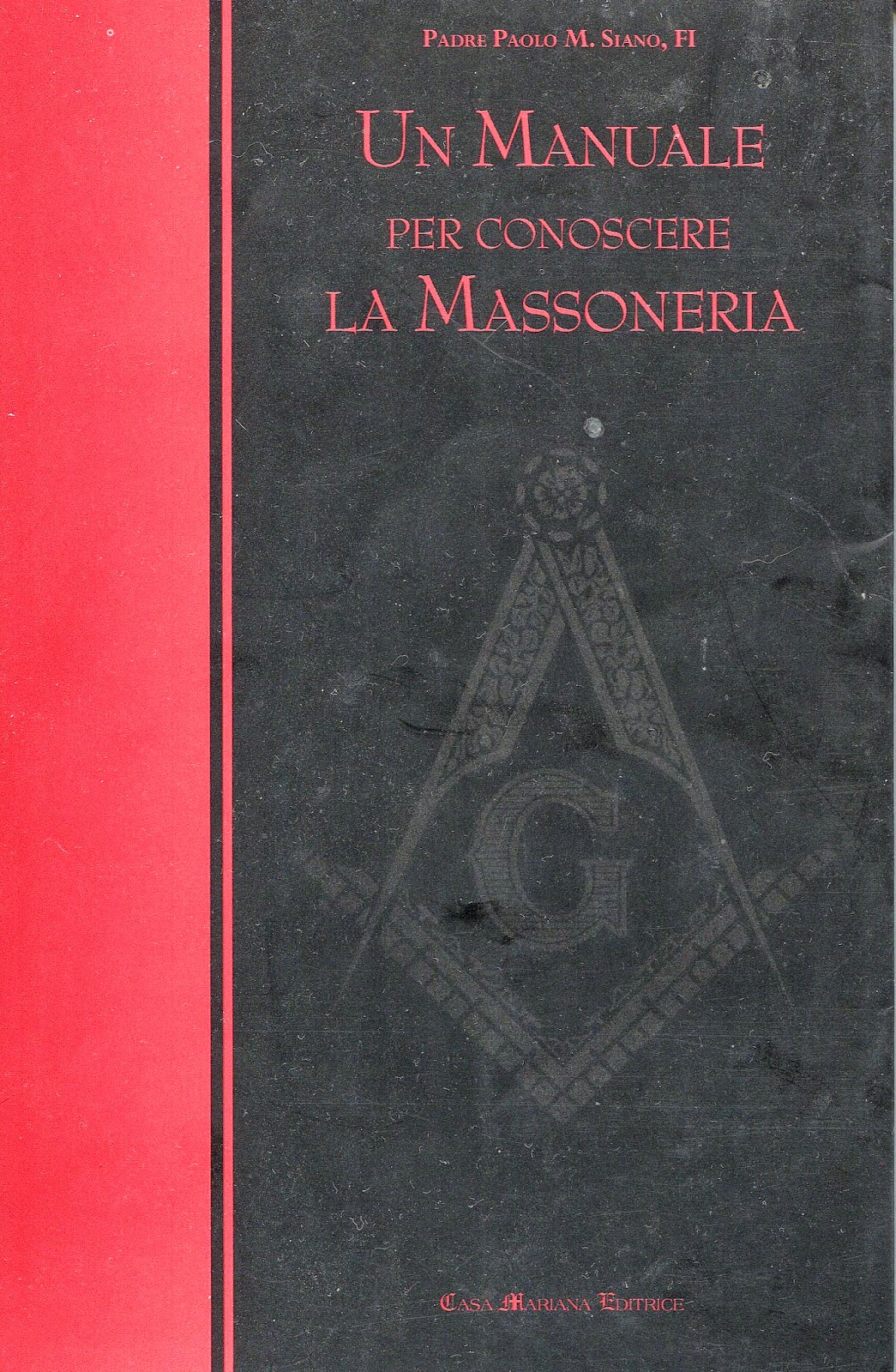 Manuale (Un) per conoscere la Massoneria di Paolo Siano