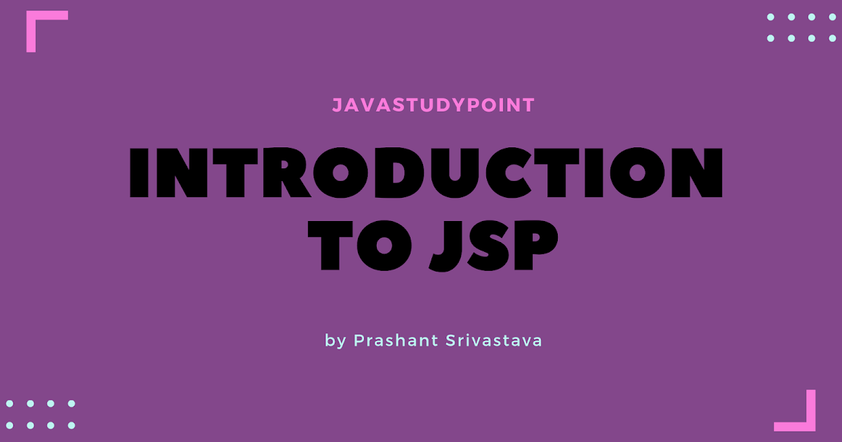 Introduction to JSP Javastudypoint