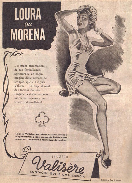 Propaganda da Lingerie Valisère veiculado nos anos 40 para promover a beleza feminina: seja loira ou morena.