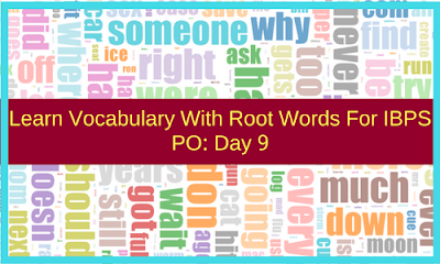 Learn Vocabulary With Root Words For IBPS PO: Day 9