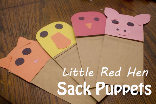 The Little Red Hen Sack Puppets Life With Moore Babies The Little Red Hen Sack Puppets Life With Moore Babies