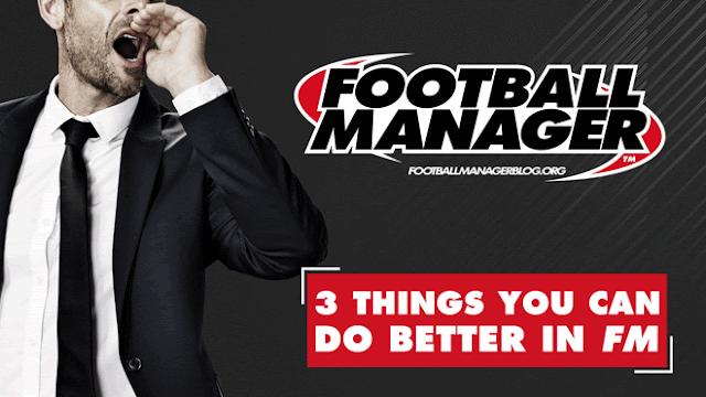 3 Things You Can Do Better In Football Manager