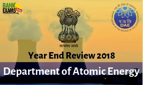 Year End Review 2018: Department of Atomic Energy