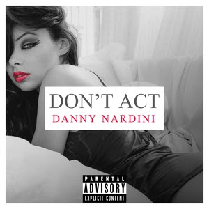 Danny Nardine_"Dont"t Act"