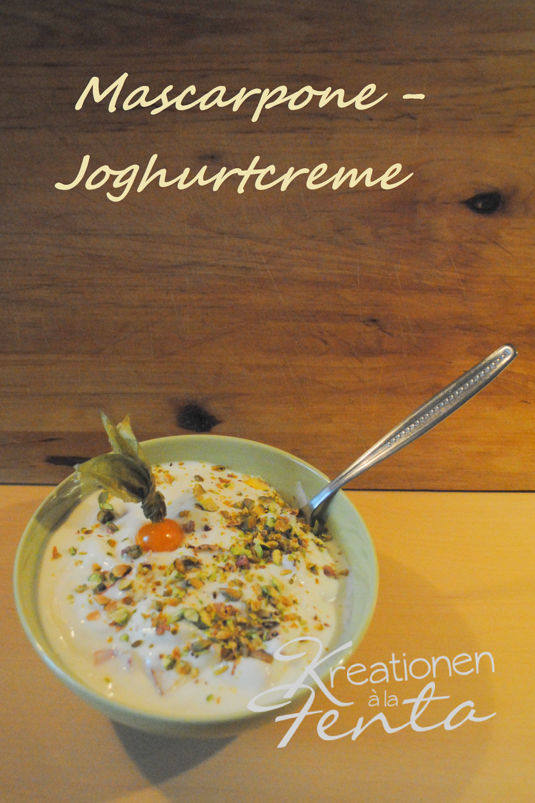 Kreationen à la Fenta: Mascarpone-Joghurtcreme Kreationen à la Fenta: Mascarpone-Joghurtcreme